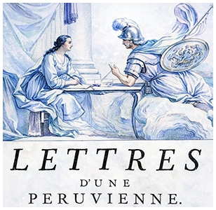 Lettres d’une Péruvienne Françoise de Graffigny, Lettres d’une Péruvienne